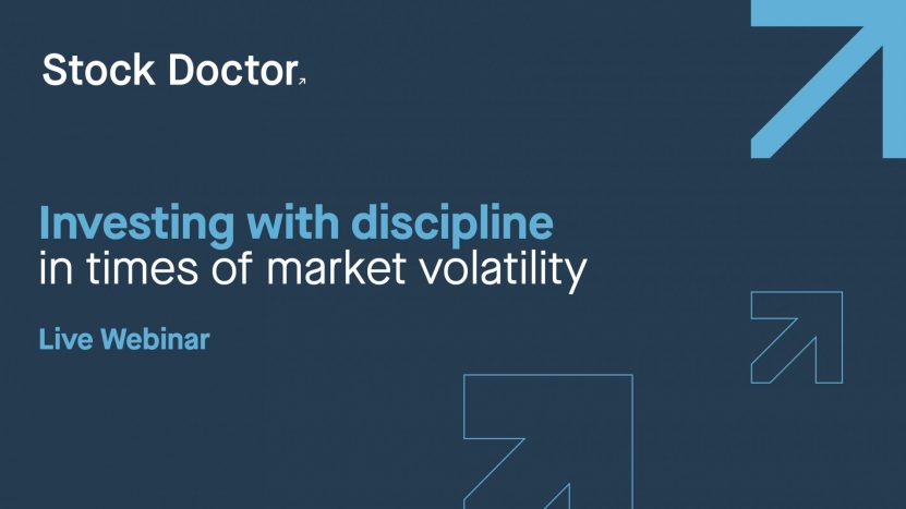Stock Doctor Webinar: Investing with discipline in times of market volatility